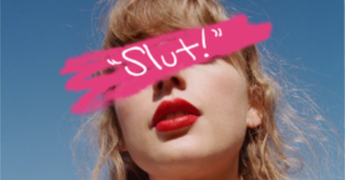 Ngay cả Taylor Swift cũng bị nói là đồ con gái hư hỏng.